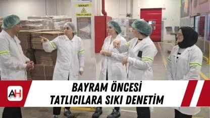 Bayram Öncesi Tatlıcılara Sıkı Denetim