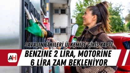 Benzine 2 lira, motorine 6 lira zam bekleniyor
