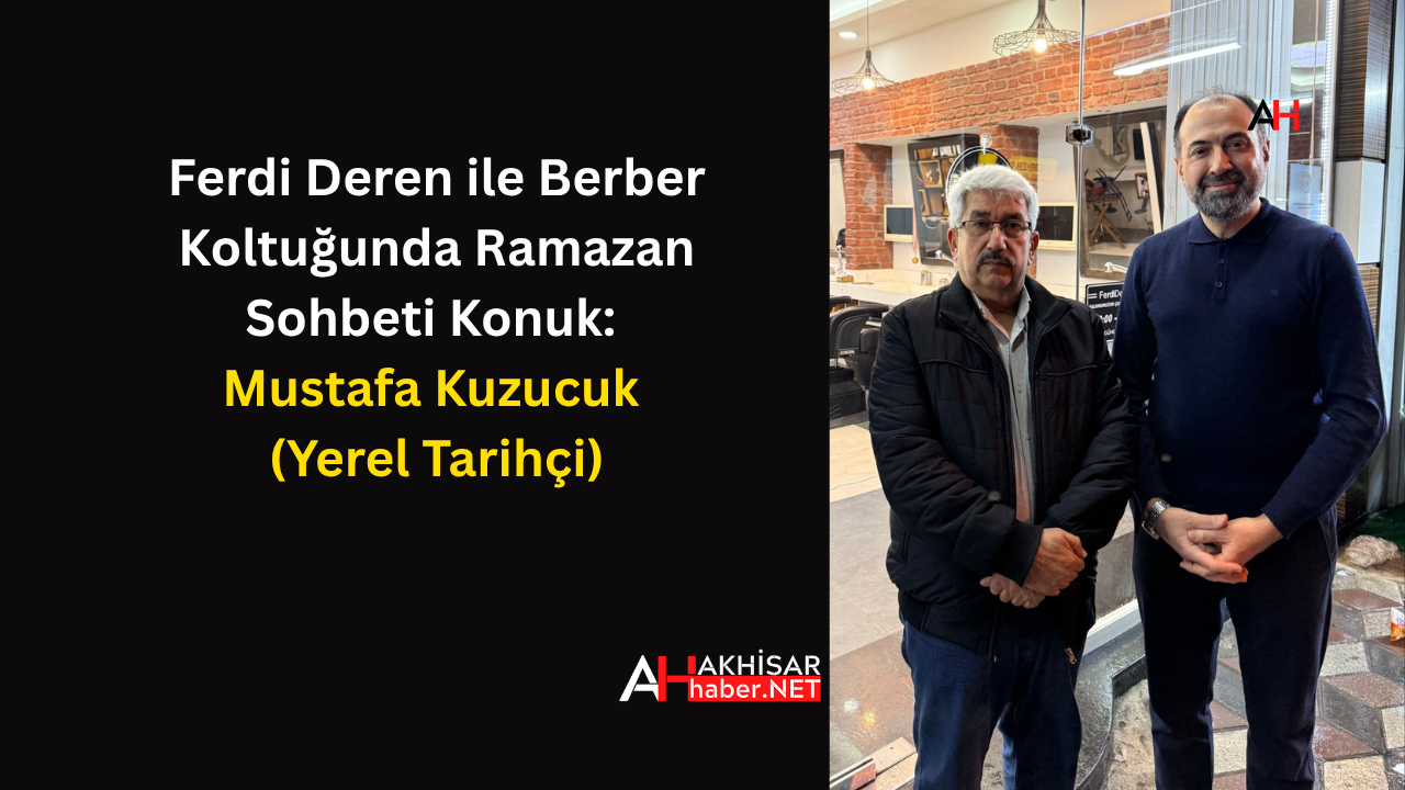 Berber Koltuğu Sohbeti Konuğumuz: Mustafa Kuzucuk (Yerel Tarihçi)