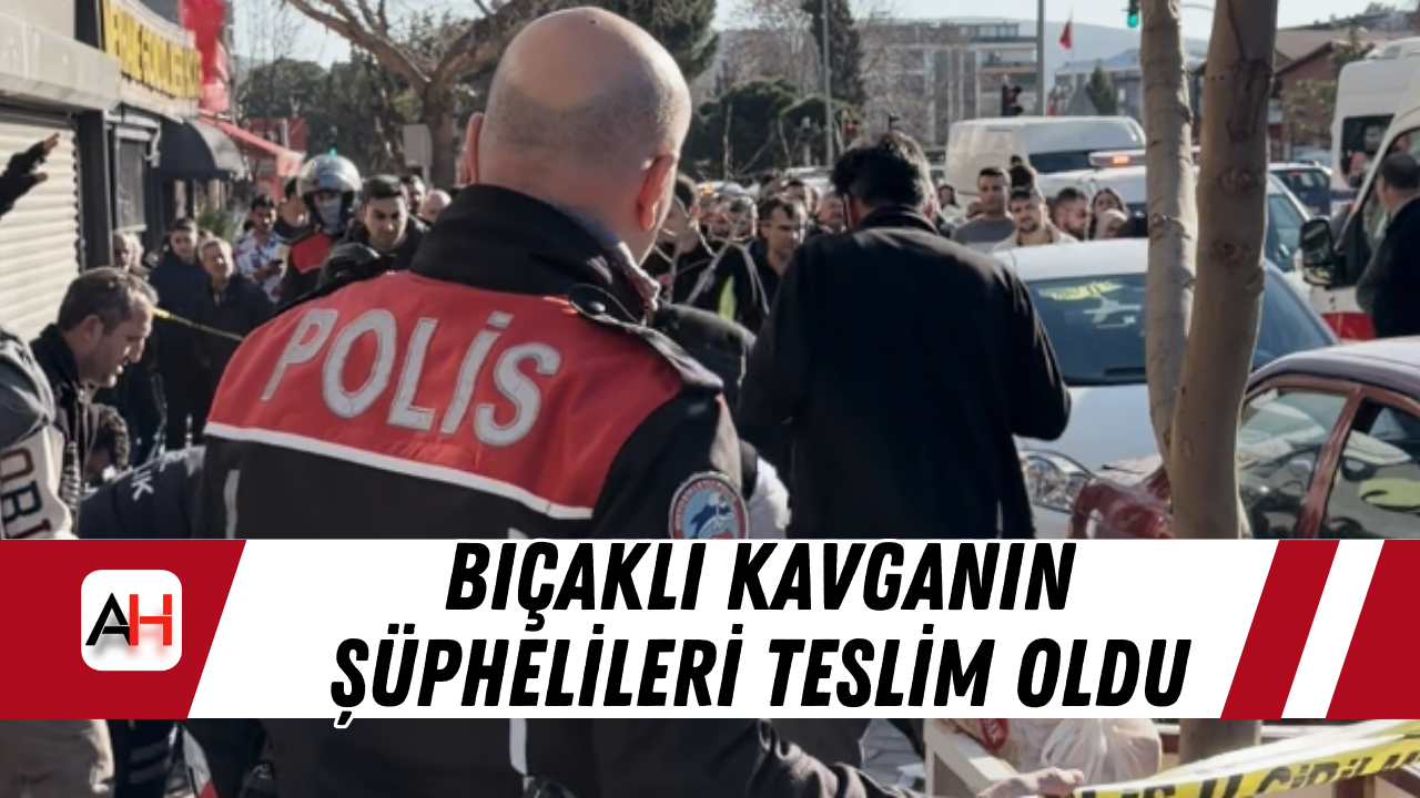 Bıçaklı Kavganın Şüphelileri Teslim Oldu