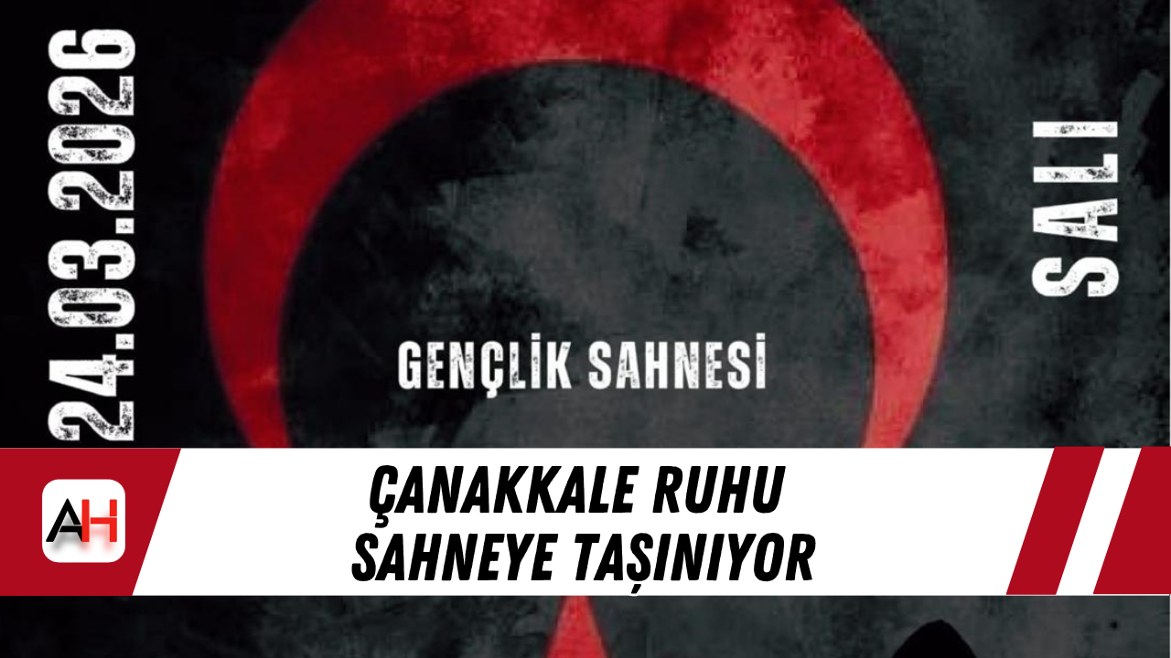 Çanakkale Ruhu Sahneye Taşınıyor