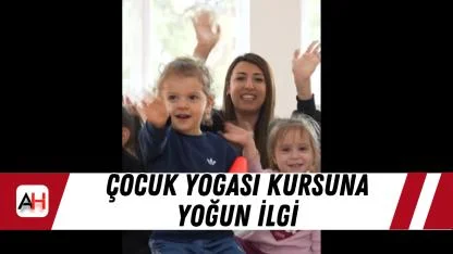 Çocuk yogası kursuna yoğun ilgi