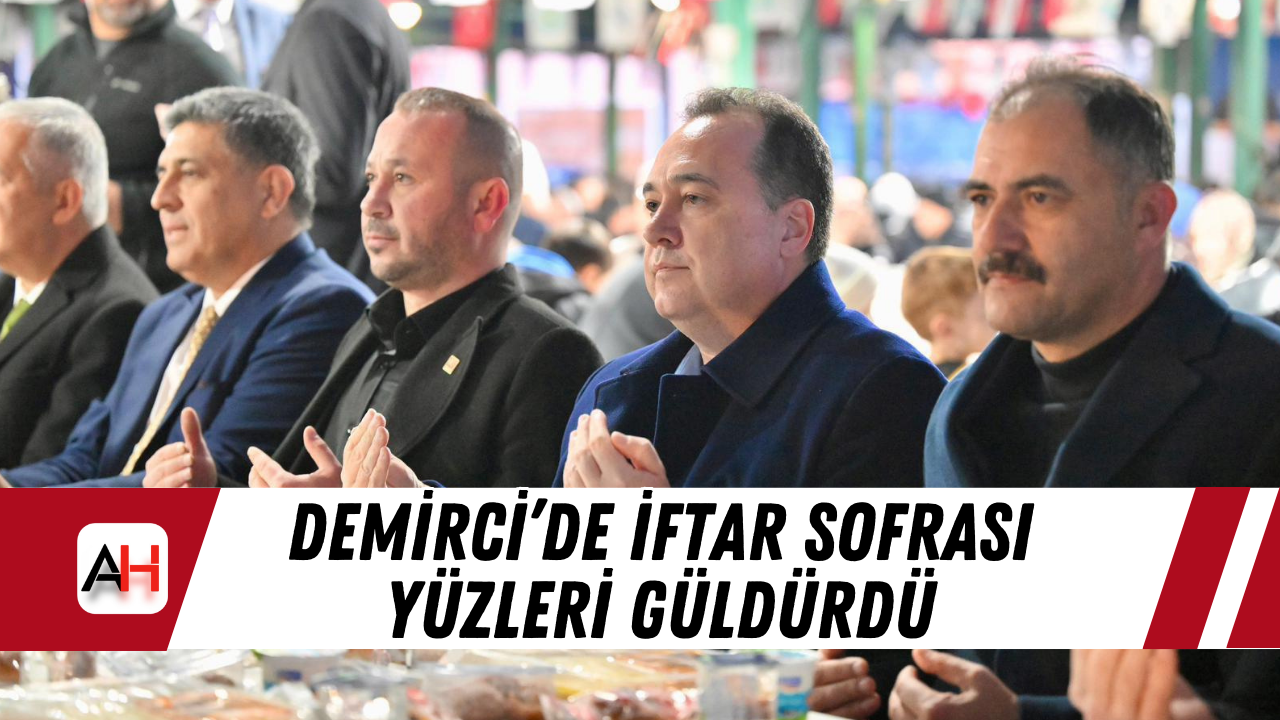 Demirci’de iftar sofrası yüzleri güldürdü
