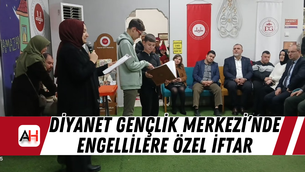 Diyanet Gençlik Merkezi’nde Engellilere Özel İftar