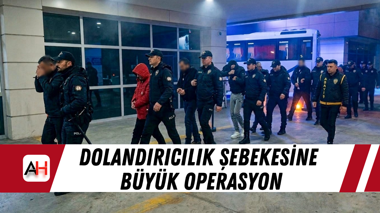 Dolandırıcılık Şebekesine Büyük Operasyon