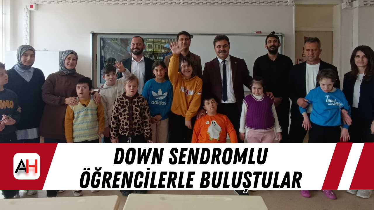 Down sendromlu öğrencilerle buluştular