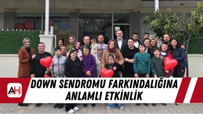 Down Sendromu Farkındalığına Anlamlı Etkinlik