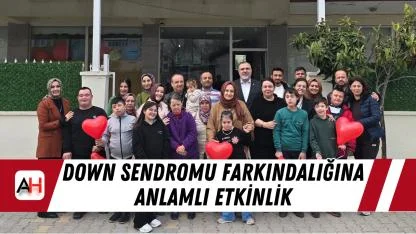 Down Sendromu Farkındalığına Anlamlı Etkinlik