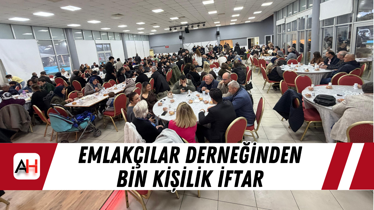 Emlakçılar Derneğinden Bin Kişilik İftar