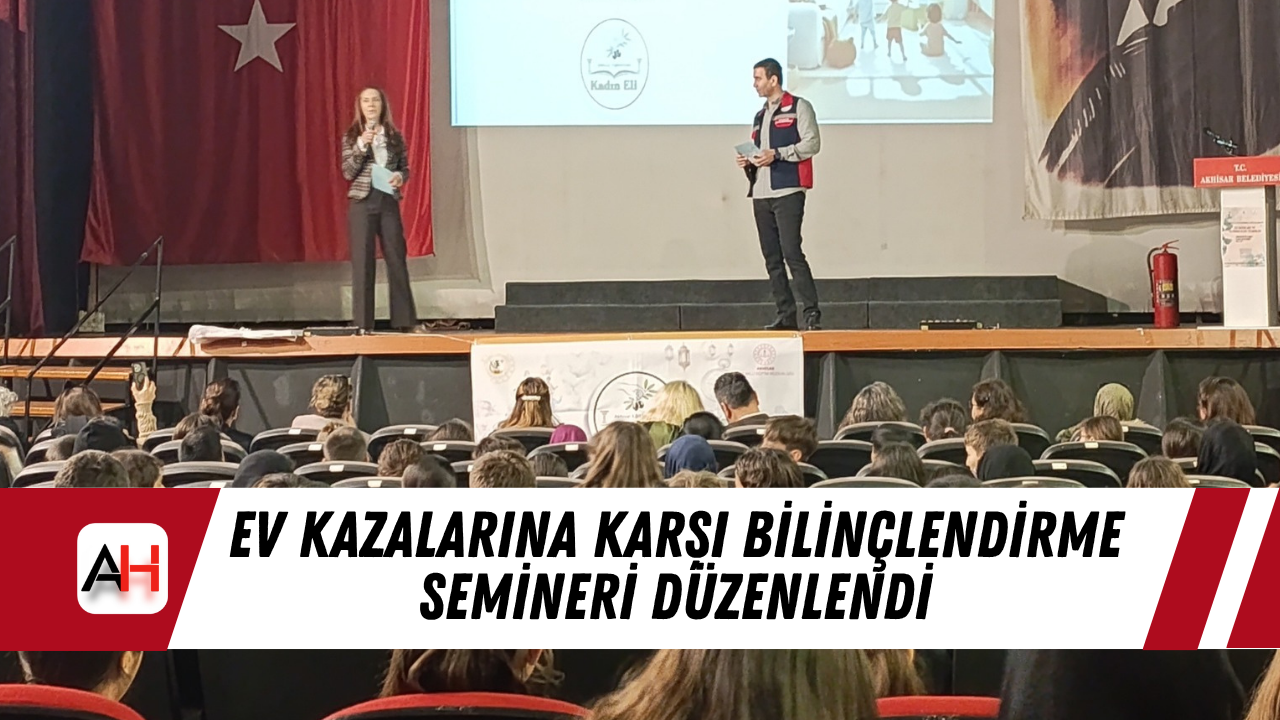 Ev Kazalarına Karşı Bilinçlendirme Semineri Düzenlendi