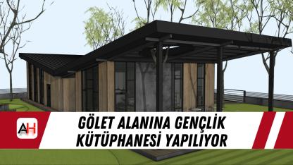 Gölet Alanına Gençlik Kütüphanesi Yapılıyor