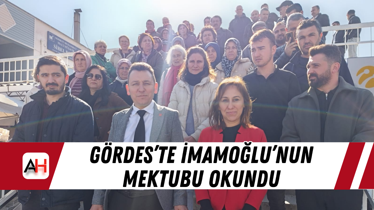 Gördes’te İmamoğlu’nun Mektubu Okundu