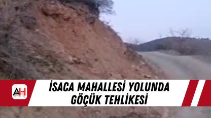 İsaca Mahallesi Yolunda Göçük Tehlikesi