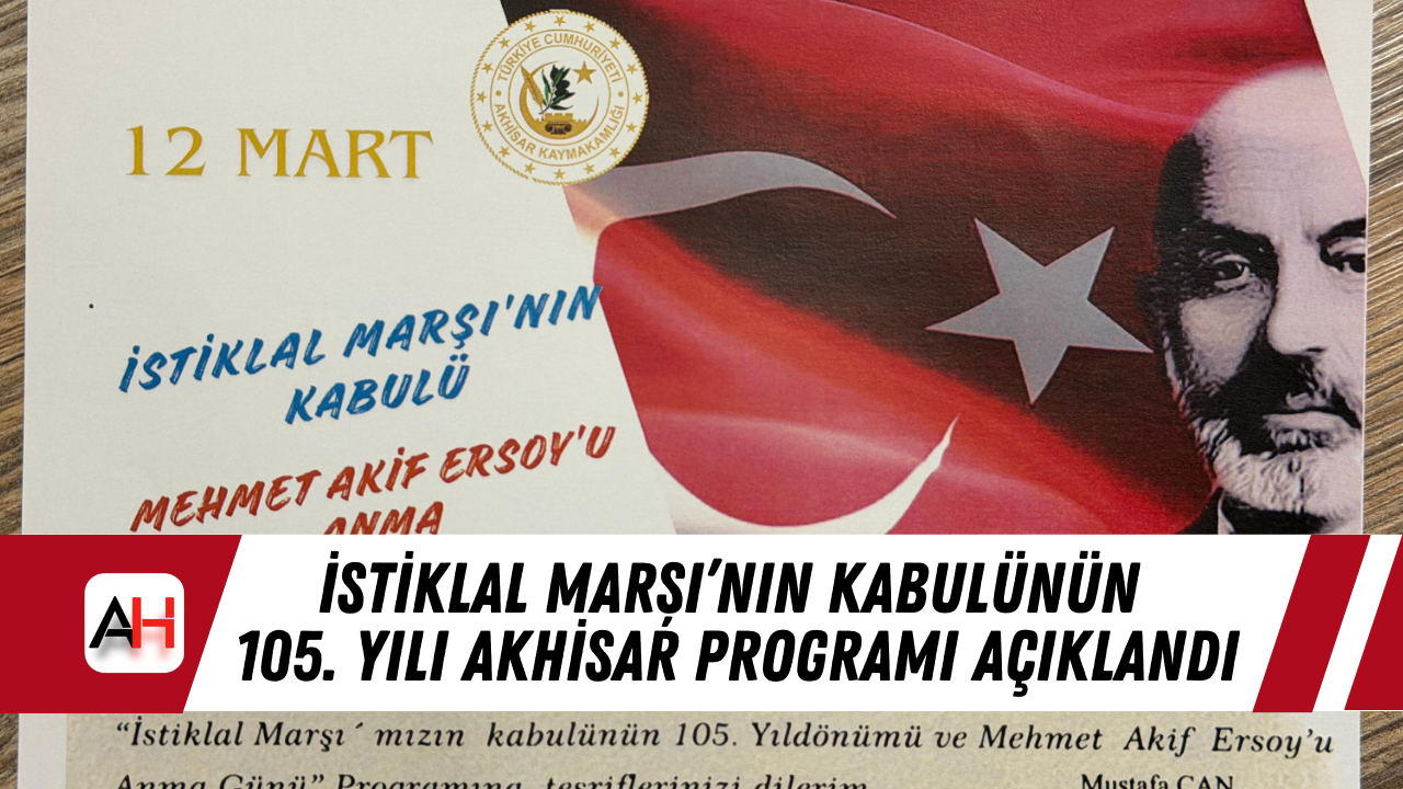 İstiklal Marşı’nın kabulünün 105. yılı Akhisar programı açıklandı