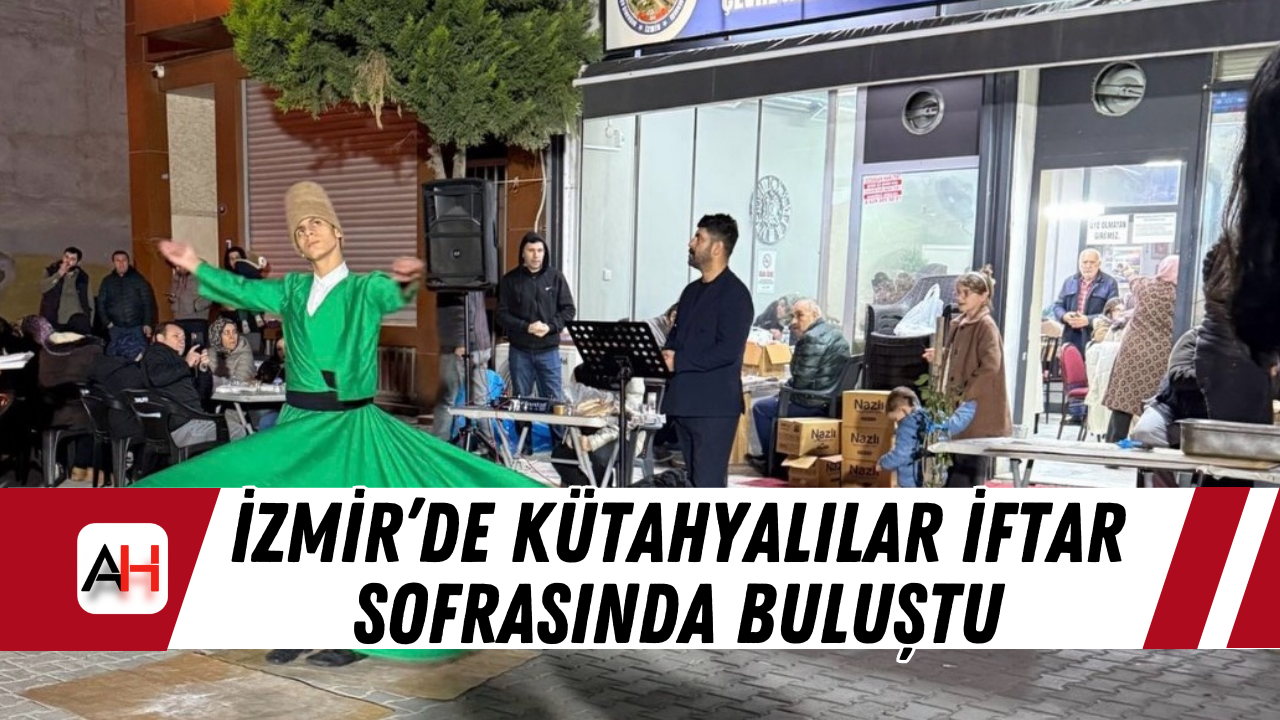 İzmir’de Kütahyalılar iftar sofrasında buluştu