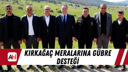 Kırkağaç Meralarına Gübre Desteği