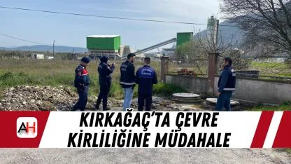Kırkağaç’ta Çevre Kirliliğine Müdahale