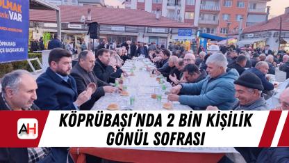 Köprübaşı’nda 2 Bin Kişilik Gönül Sofrası