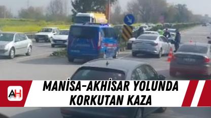 Manisa-Akhisar yolunda korkutan kaza