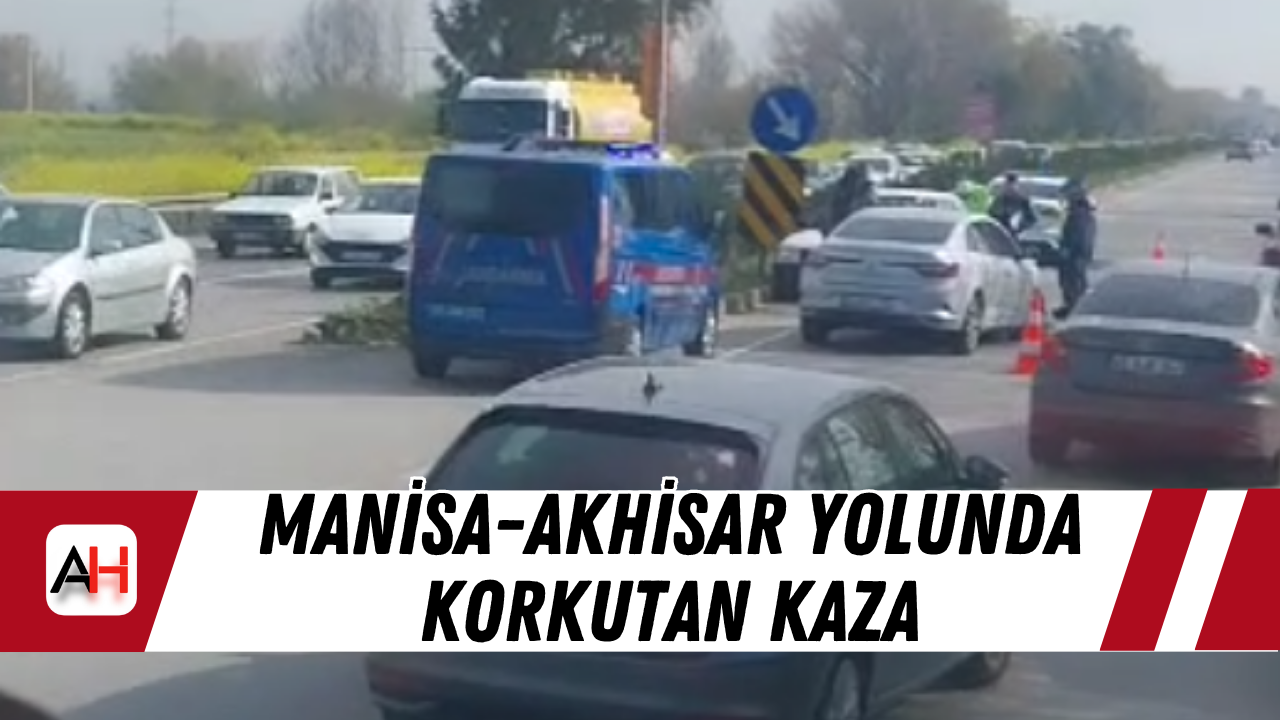 Manisa-Akhisar yolunda korkutan kaza