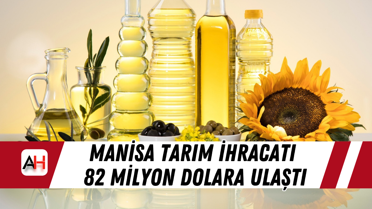 Manisa Tarım İhracatı 82 Milyon Dolara Ulaştı