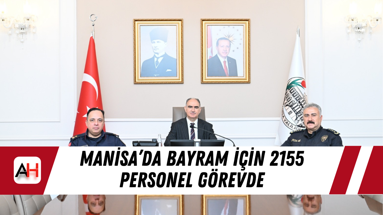 Manisa’da bayram için 2155 personel görevde