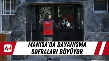 Manisa’da Dayanışma Sofraları Büyüyor