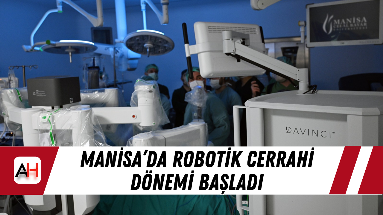 Manisa’da Robotik Cerrahi Dönemi Başladı