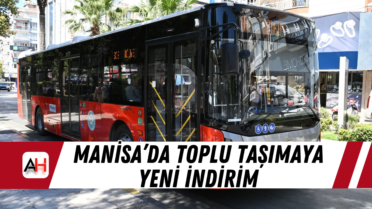 Manisa’da toplu taşımaya yeni indirim