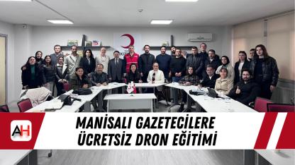 Manisalı Gazetecilere Ücretsiz Dron Eğitimi
