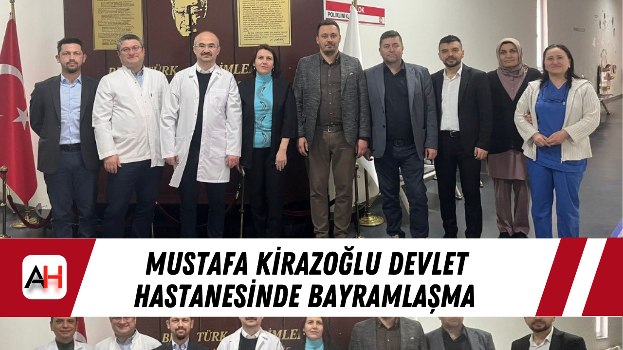 Mustafa Kirazoğlu Devlet Hastanesinde Bayramlaşma