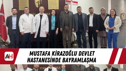 Mustafa Kirazoğlu Devlet Hastanesinde Bayramlaşma