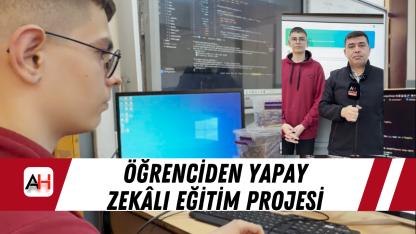 Öğrenciden Yapay Zekâlı Eğitim Projesi