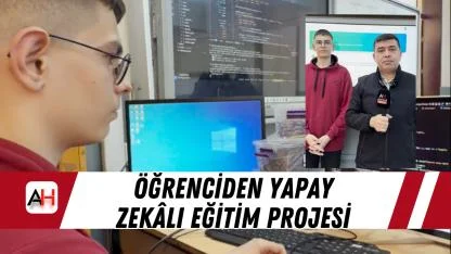 Öğrenciden Yapay Zekâlı Eğitim Projesi