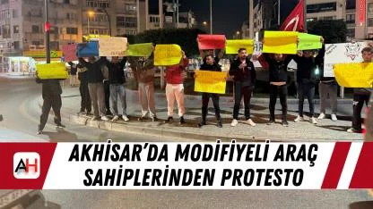 Akhisar’da Modifiyeli Araç Sahiplerinden Protesto