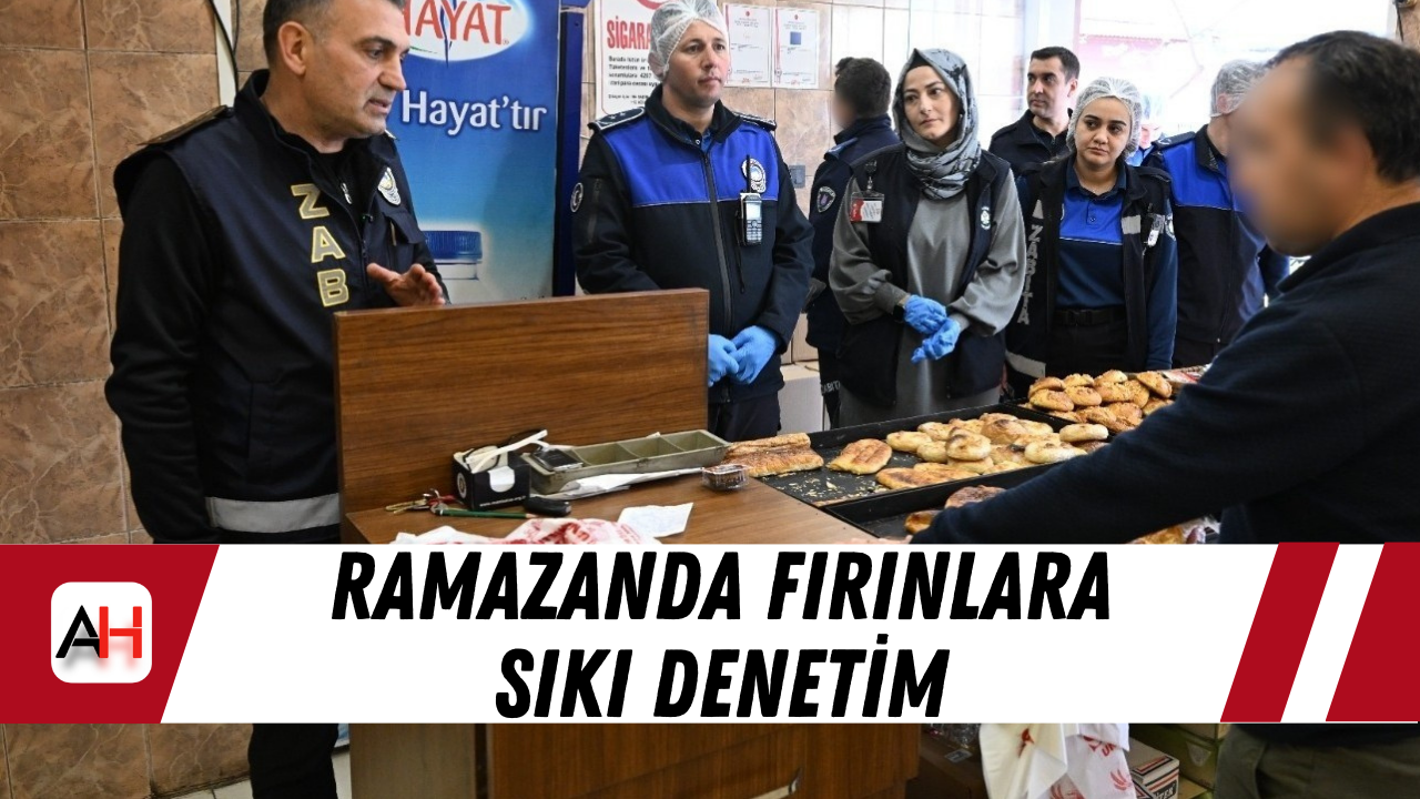 Ramazanda Fırınlara Sıkı Denetim