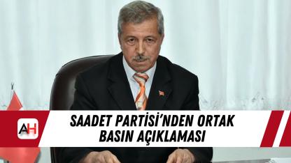 Saadet Partisi’nden Ortak Basın Açıklaması