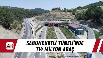 Sabuncubeli Tüneli’nde 114 Milyon Araç