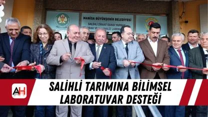 Salihli Tarımına Bilimsel Laboratuvar Desteği