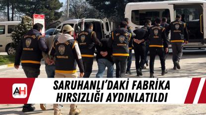 Saruhanlı’daki fabrika hırsızlığı aydınlatıldı