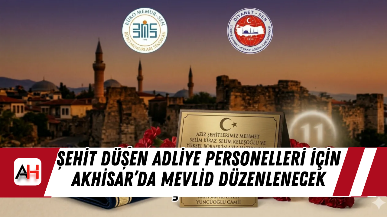 Şehit Düşen Adliye Personelleri İçin Akhisar’da Mevlid Düzenlenecek