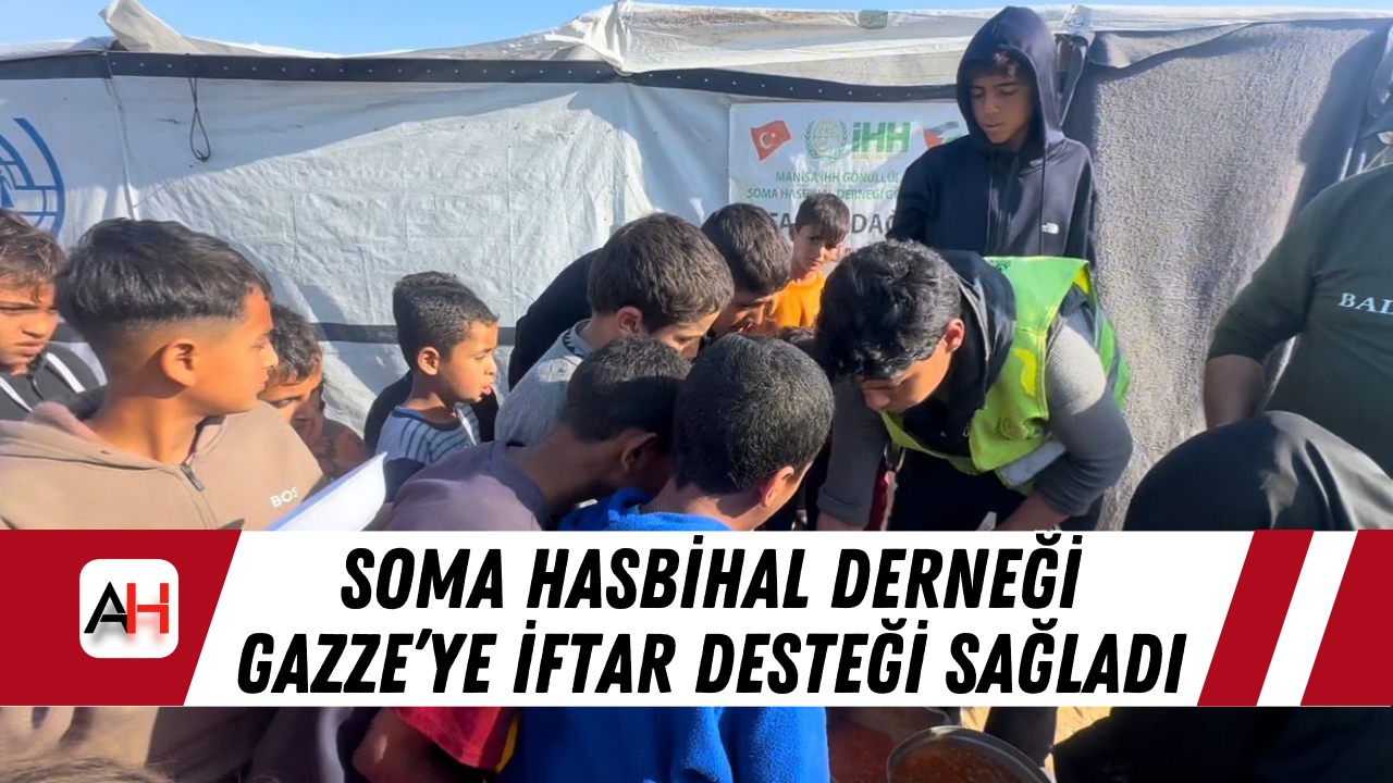 Soma Hasbihal Derneği Gazze’ye İftar Desteği Sağladı