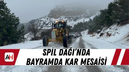 Spil Dağı’nda Bayramda Kar Mesaisi