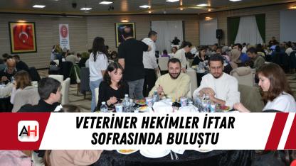 Veteriner hekimler iftar sofrasında buluştu