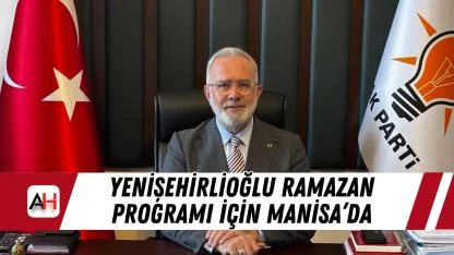 Yenişehirlioğlu Ramazan programı için Manisa’da