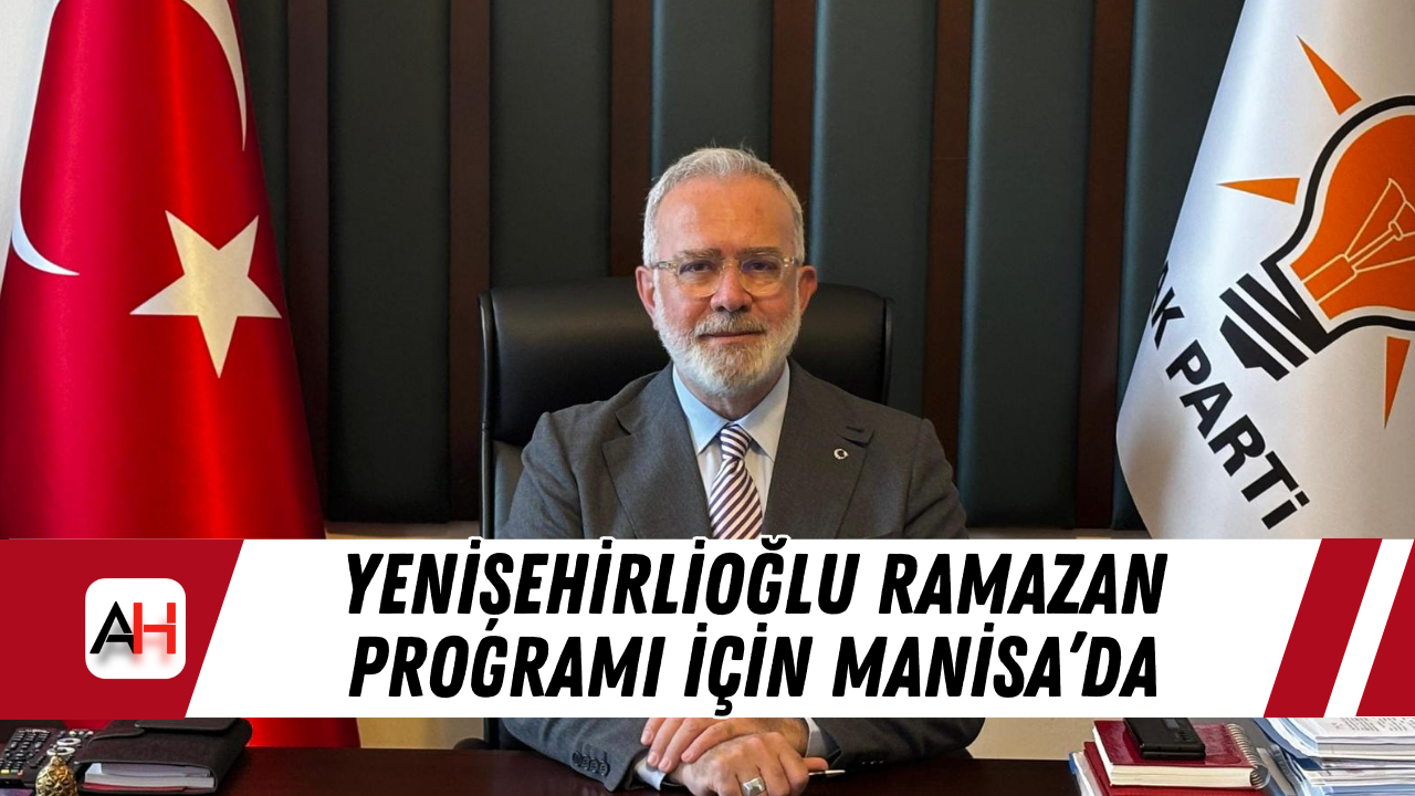 Yenişehirlioğlu Ramazan programı için Manisa’da