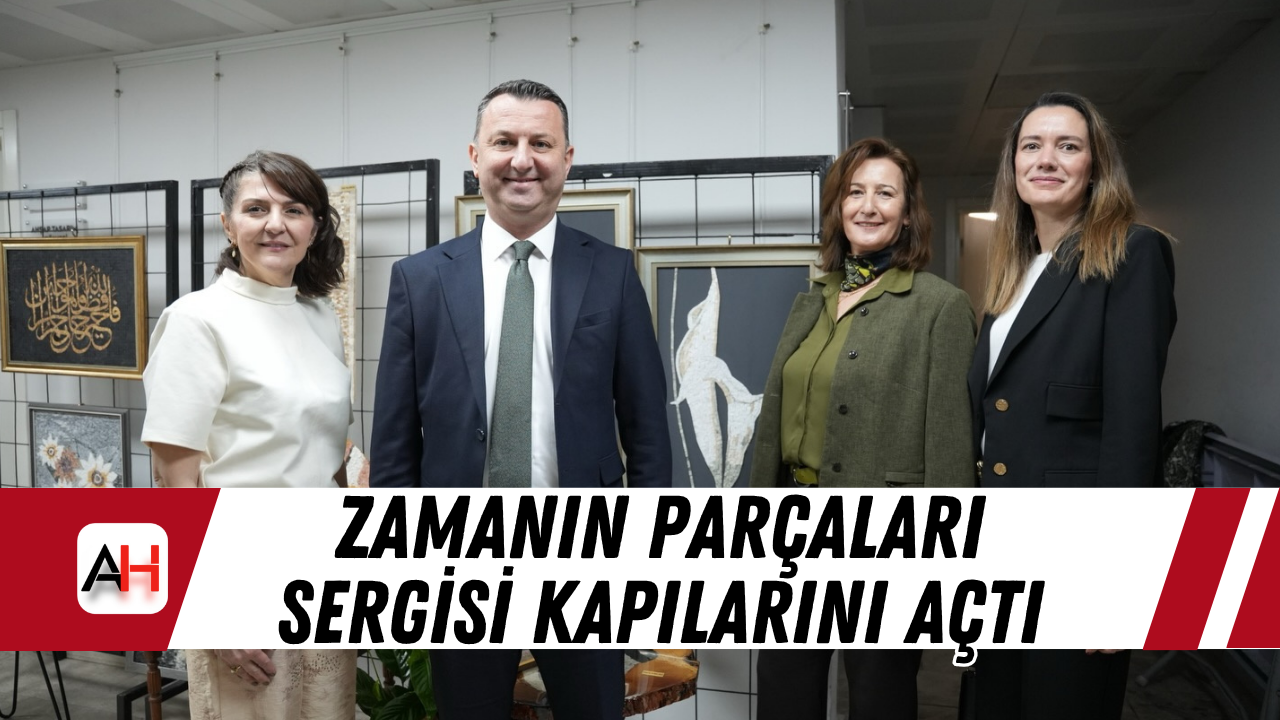Zamanın Parçaları Sergisi Kapılarını Açtı