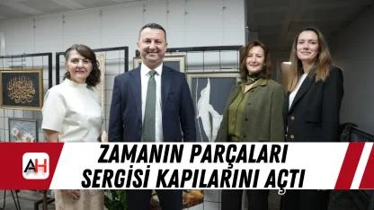 Zamanın Parçaları Sergisi Kapılarını Açtı