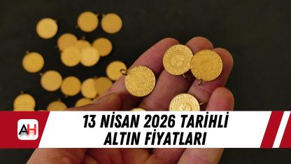 13 Nisan 2026 tarihli altın fiyatları