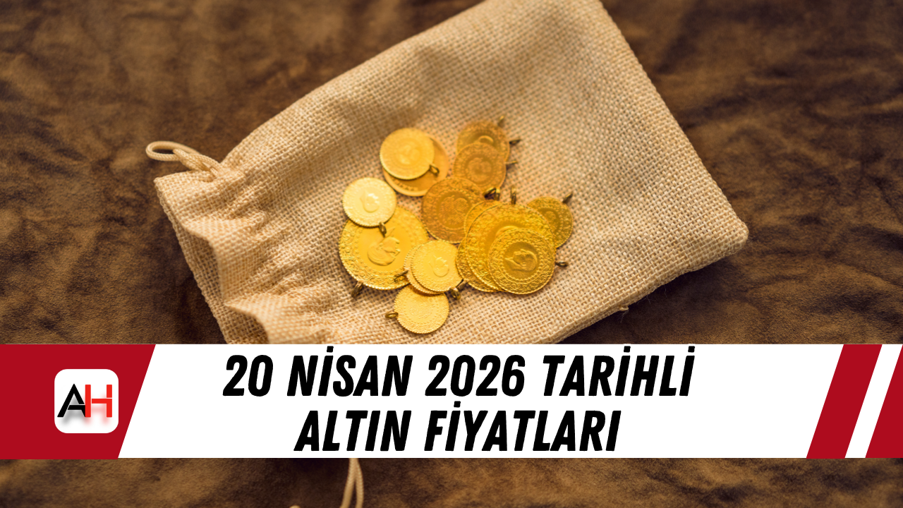20 Nisan 2026 tarihli altın fiyatları
